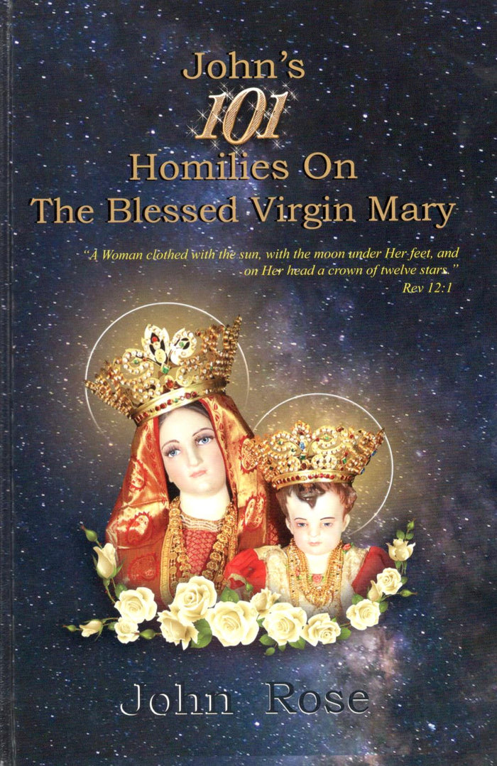 John's 101 : Homilies on The Blessed Virgin Mary