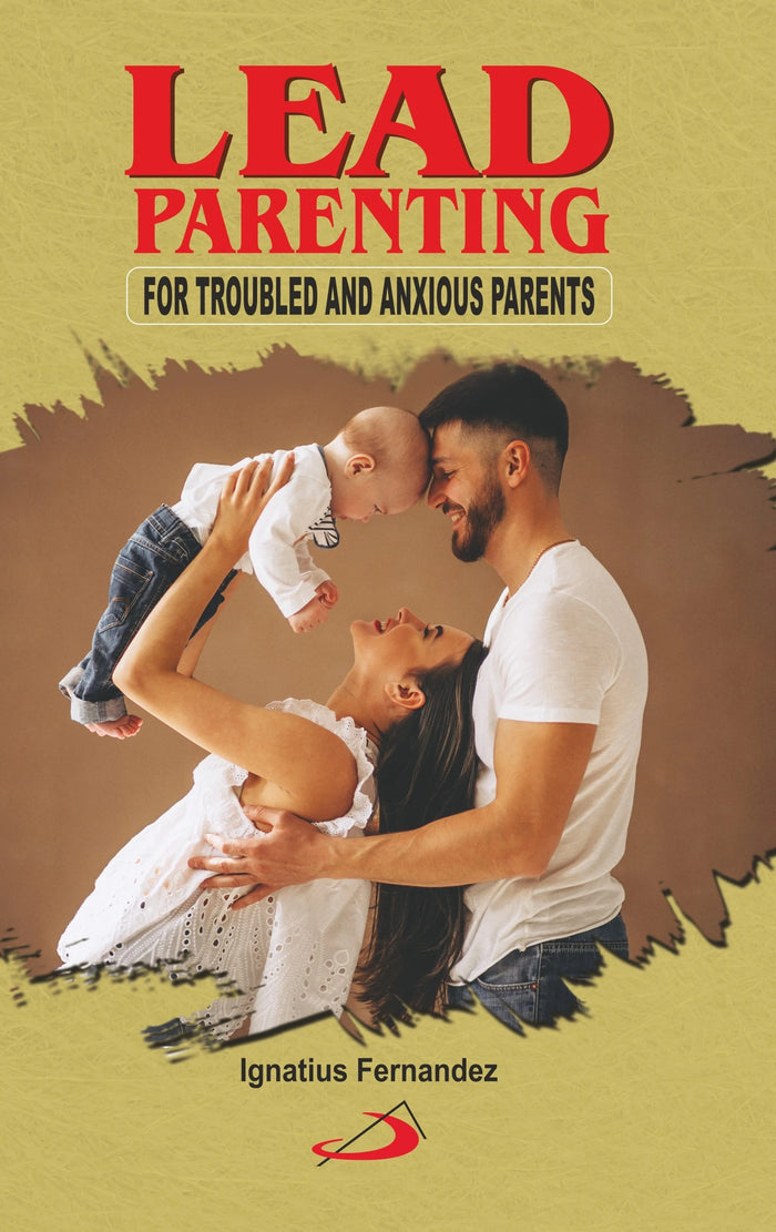 Lead Parenting: For Troubled and Anxious Parents