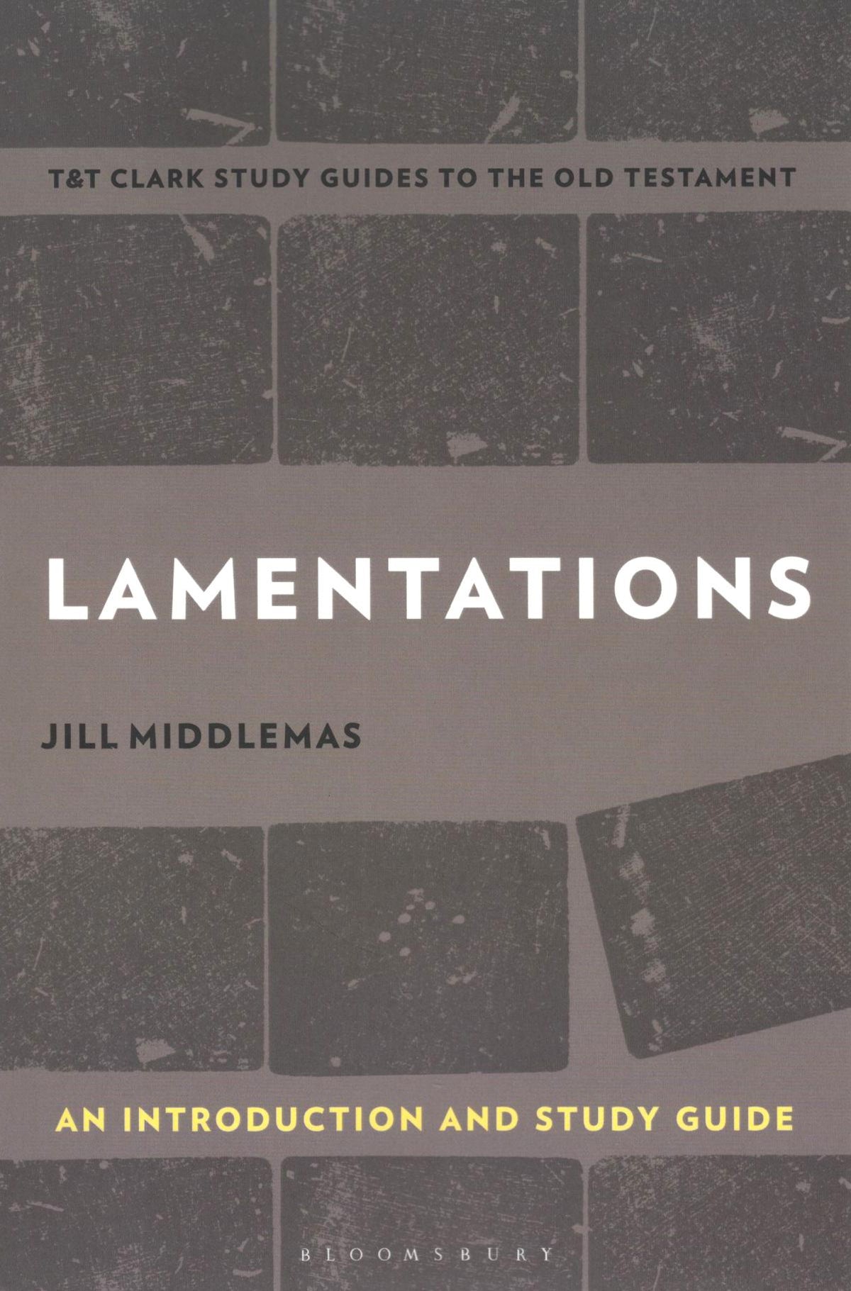 Lamentations (T&T Clark’s Study Guides to the New Testament)