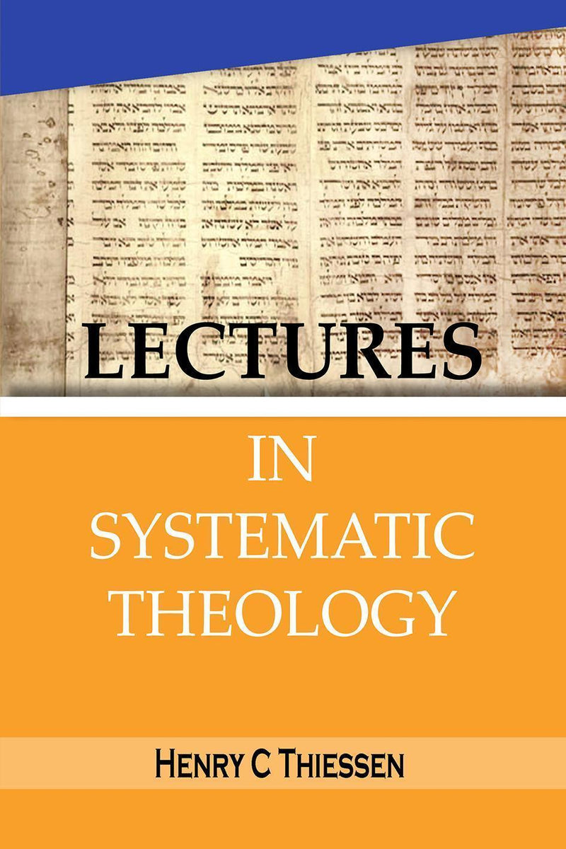 Lectures in Systematic Theology