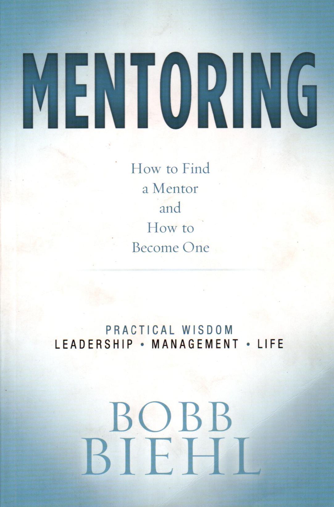 Mentoring : How to find a Mentor and How to Become One