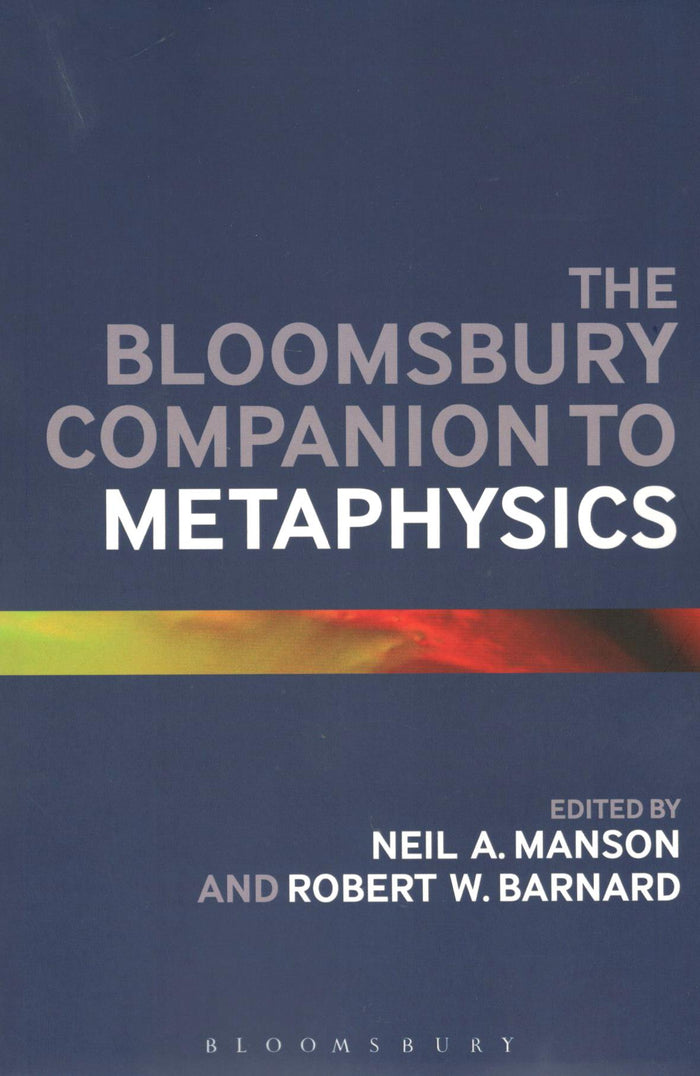 The Bloomsbury Companion to Metaphysics