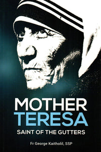 Mother Teresa : Saint of the Gutters