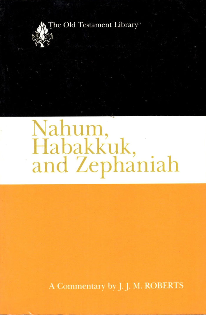Nahum, Habakkuk and Zephaniah: The Old Testament Library