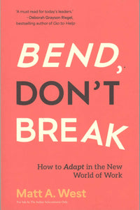 Bend, Don't Break