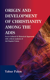 Origin and Development of Christianity Among the Adis