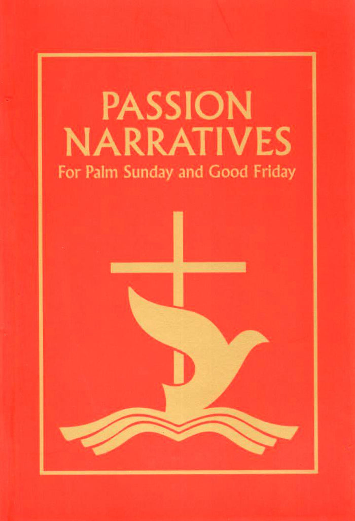 Passion Narratives - For Palm Sunday & Good Friday