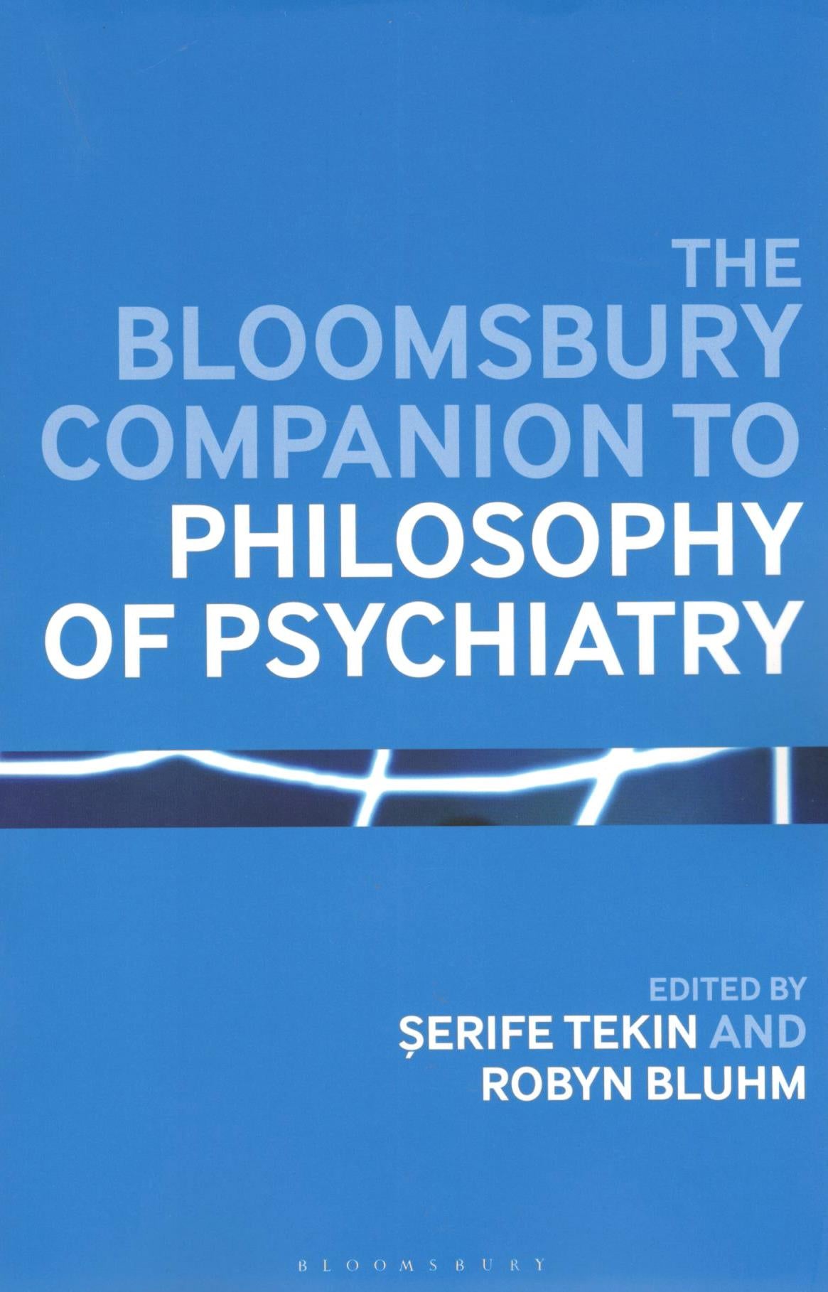 The Bloomsbury Companion to Philosophy of Psychiatry