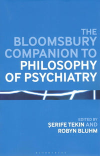 The Bloomsbury Companion to Philosophy of Psychiatry