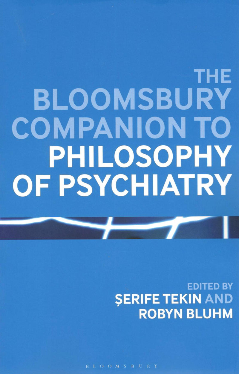 The Bloomsbury Companion to Philosophy of Psychiatry