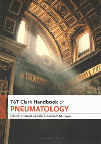 T&T Clark Handbook of Pneumatology