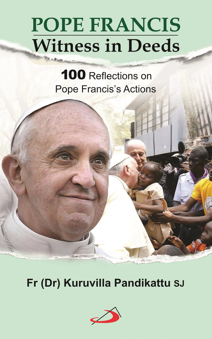 Pope Francis: Witness in Deeds: 100 Reflections on Pope Francis’s Actions