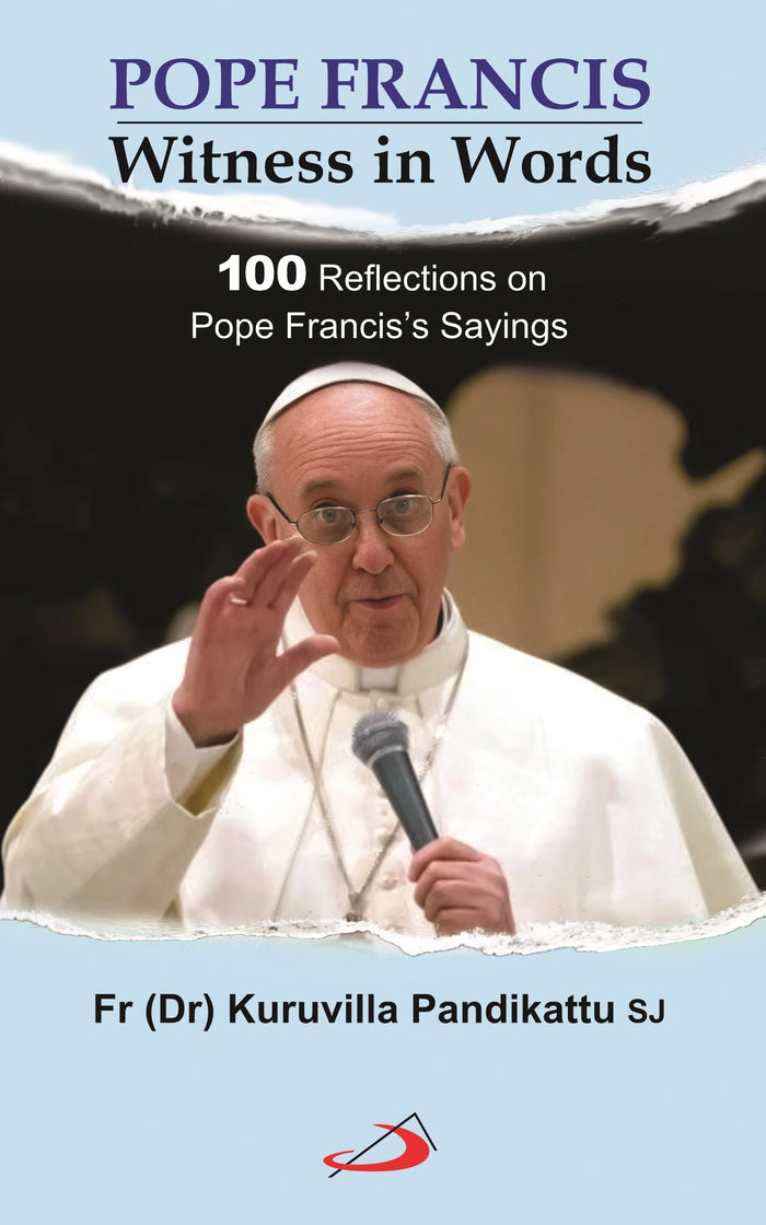 Pope Francis: Witness in Words 100 Reflections on Pope Francis’s Sayings
