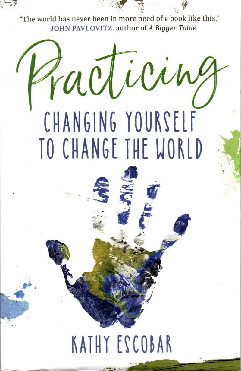 Practicing : Changing Yourself to Change the World