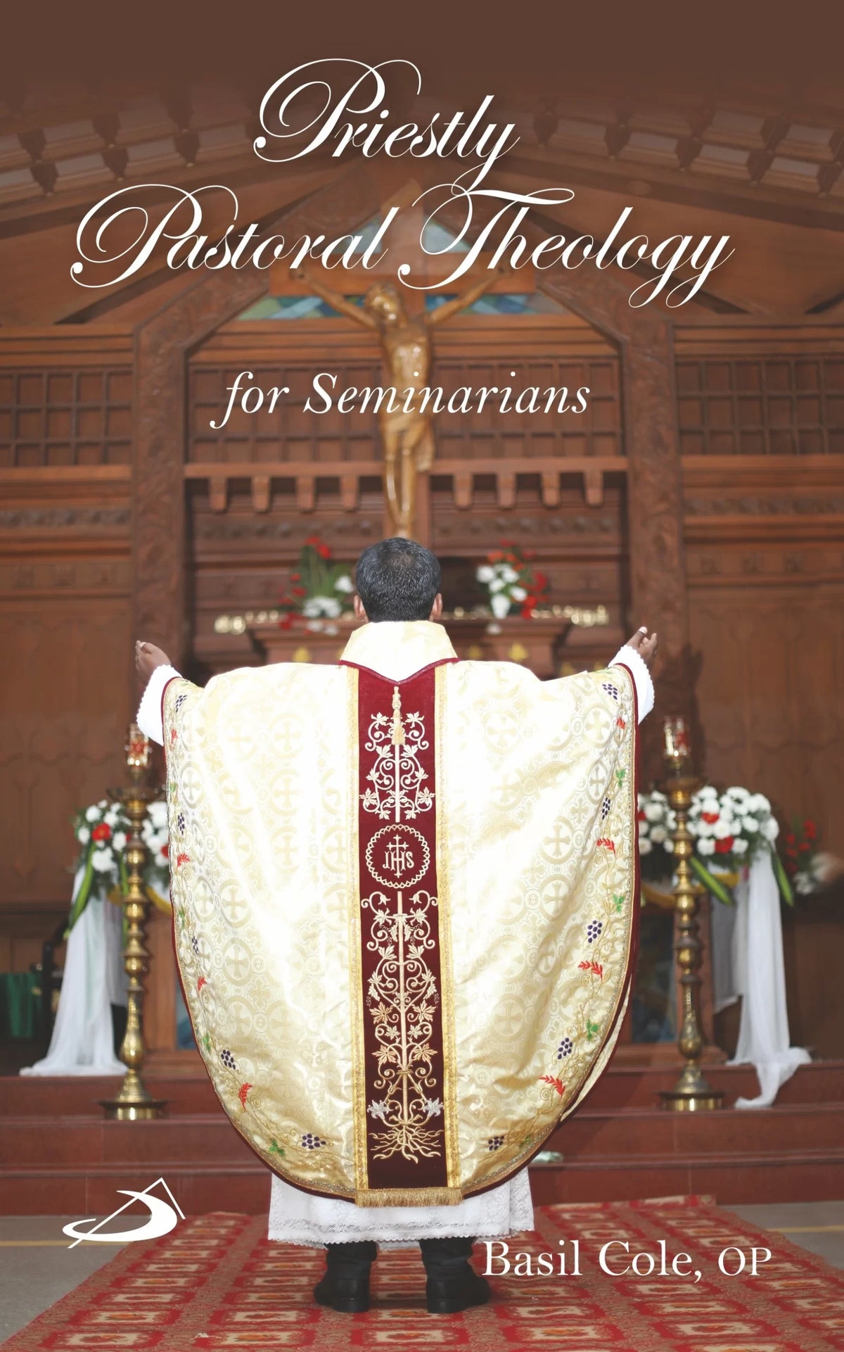 Priestly Pastoral Theology for Seminarians