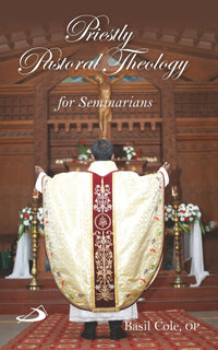 Priestly Pastoral Theology for Seminarians
