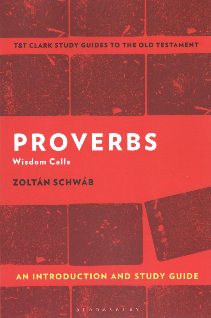 Proverbs (T&T Clark’s Study Guides to the New Testament)