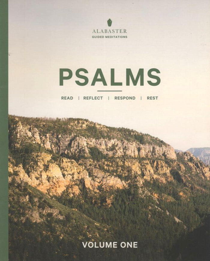 Psalms - Vol. 1  Read | Reflect | Respond | Rest (Alabaster Guided Meditations)