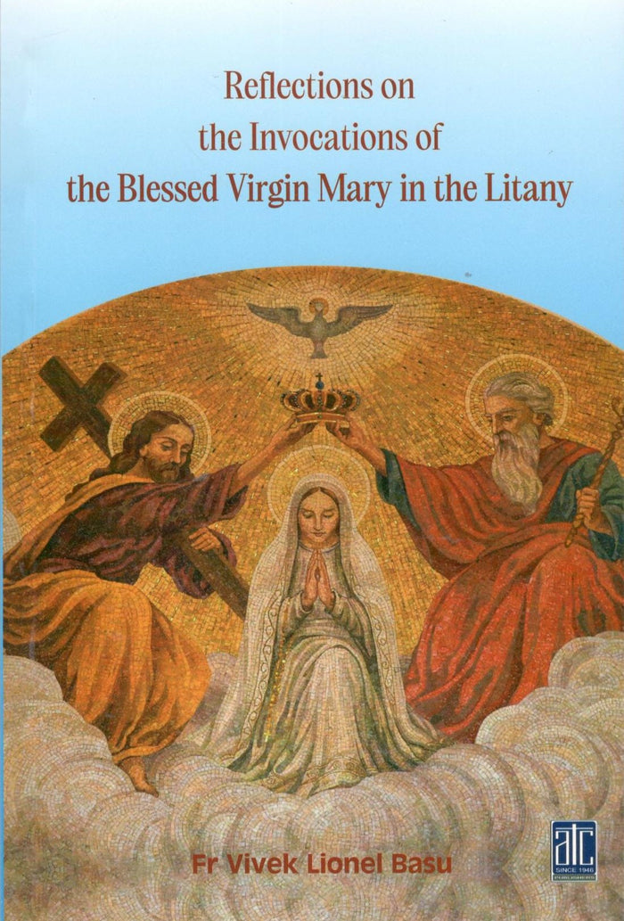 Reflections on the Invocations of the Blessed Virgin Mary in the Litany