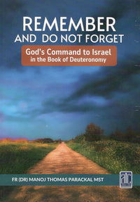 Remember and Do Not Forget