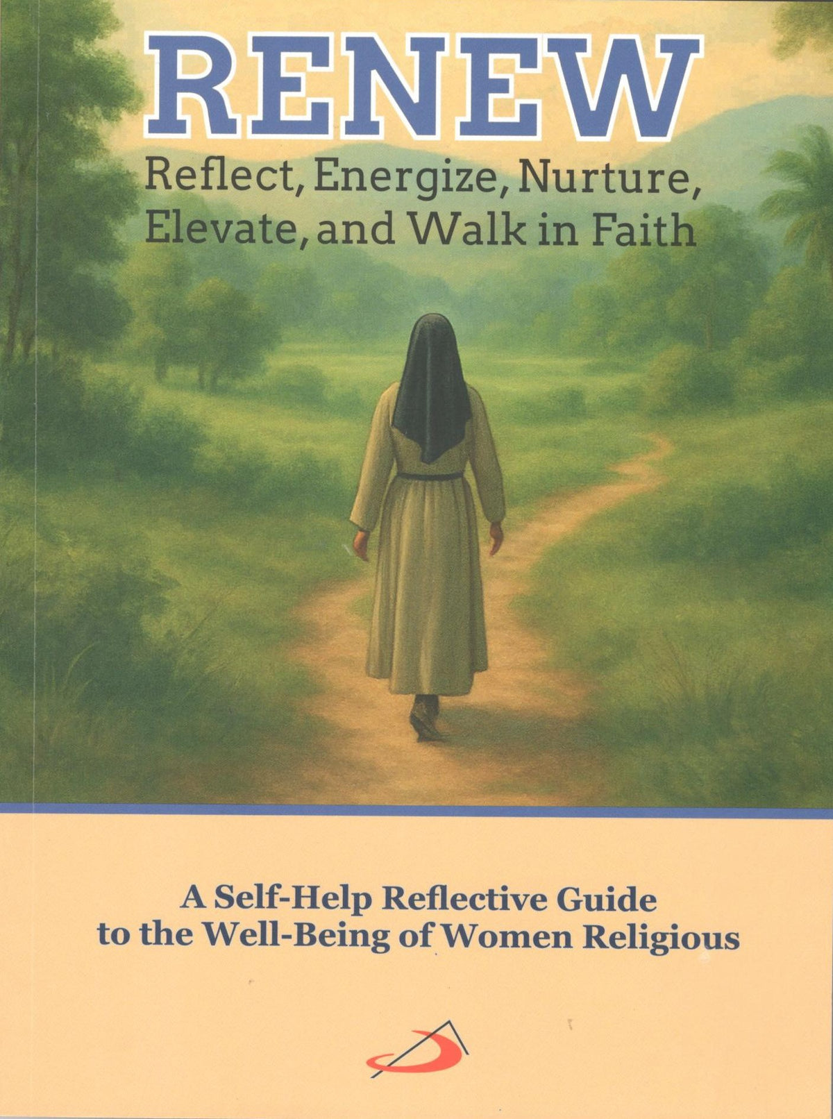 Renew : A Self-Help Reflective Guide to the Well-Being of Women Religious