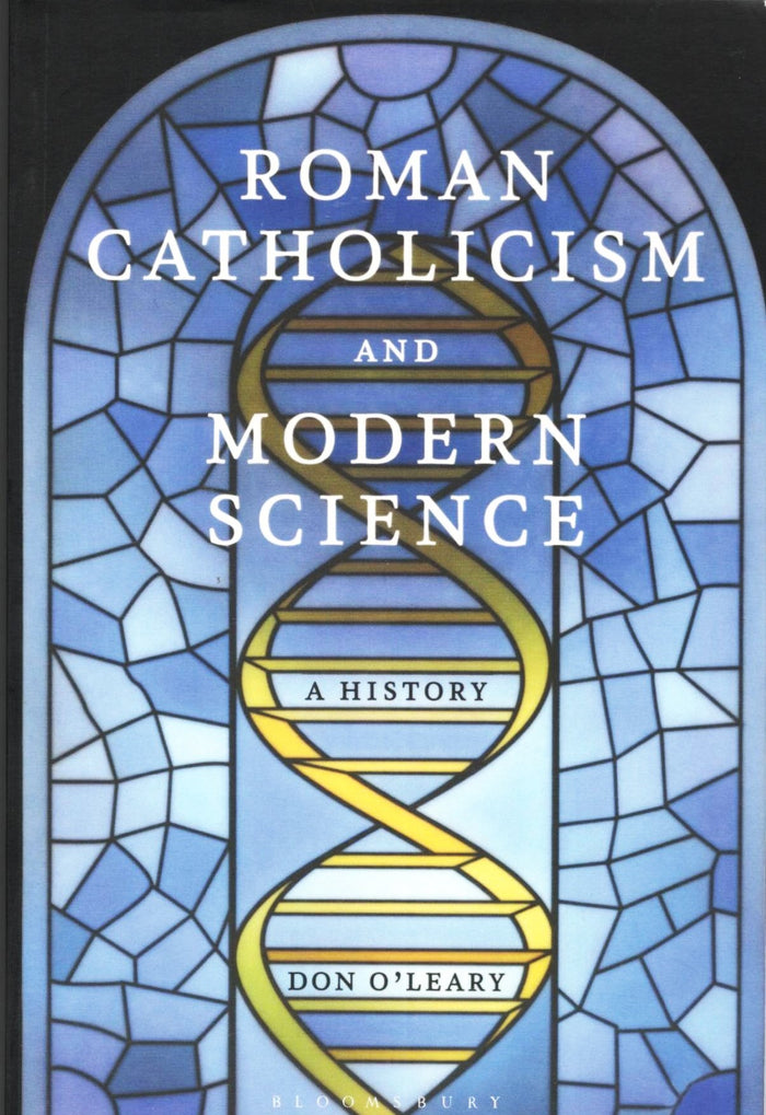 Roman Catholicism and Modern Science : A History