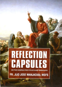 Reflection Capsules on the Gospels for Cycle B & Weekdays