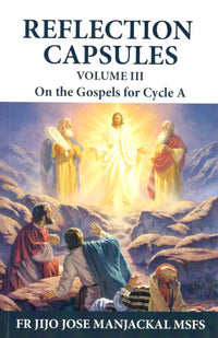 Reflection Capsules on the Gospels for Cycle A ( Vol. 3)