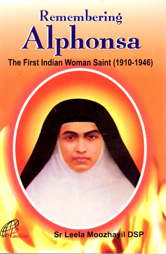 Remembering Alphonsa the First Indian Woman Saint (1910 - 1946)