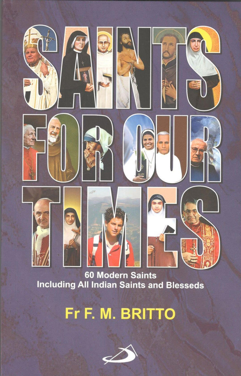 Saints for Our Times: 60 Modern Saints Including All Indian Saints and Blesseds