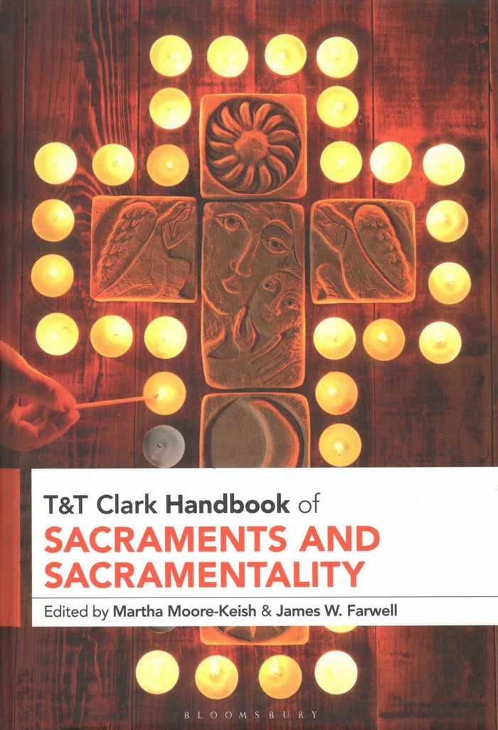 T&T Clark Handbook of Sacraments and Sacramentality