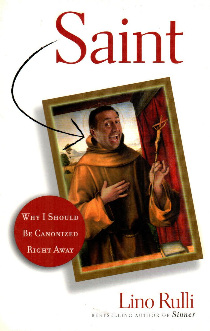 Saint: Why I Should Be Canonized Right Away