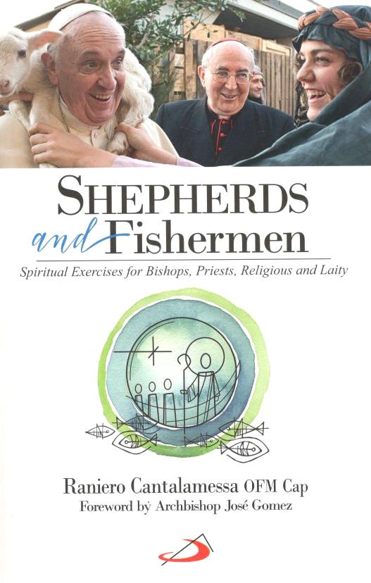 Shepherds and Fishermen : Spiritual Exercises for Bishops, Priests, Religious and Laity