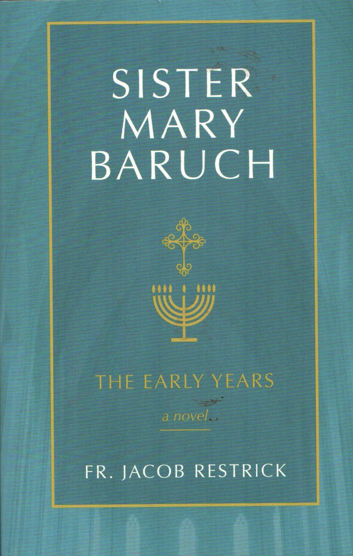 Sister Mary Baruch : The Early Years (Vol. 1)