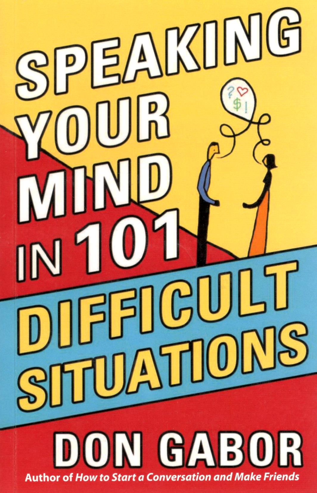 Speaking Your Mind In 101 Difficult Situations