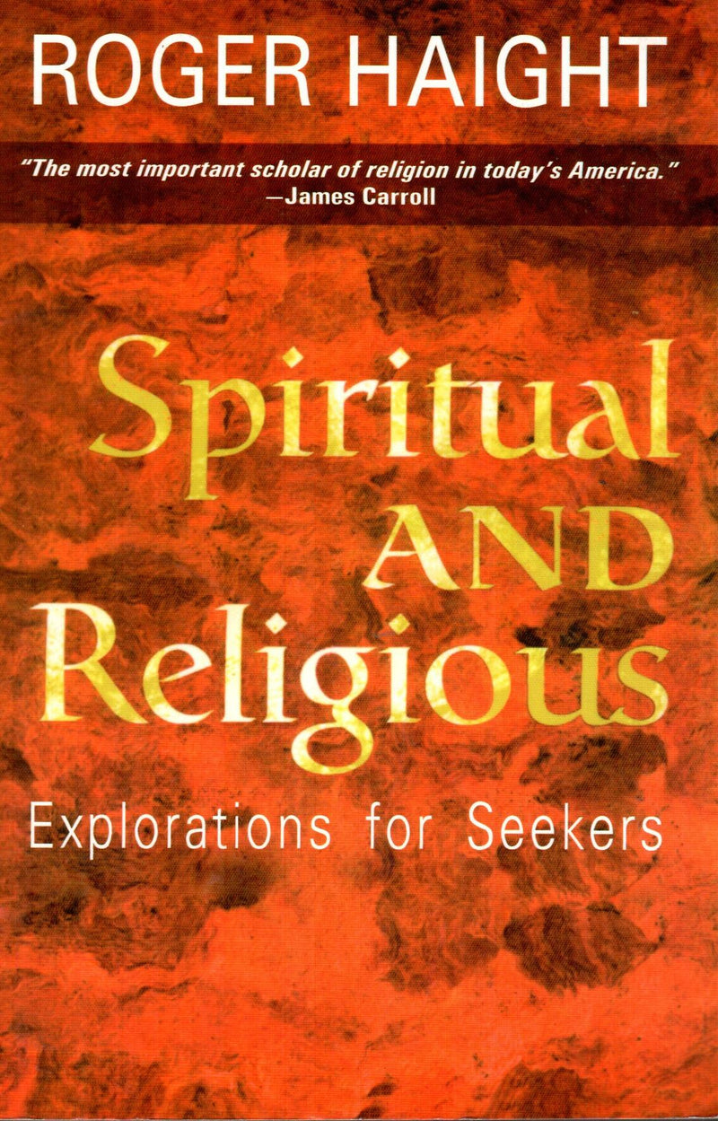 Spiritual and Religious : Explorations for Seekers