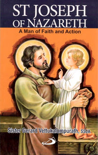 St Joseph of Nazareth : A Man of Faith and Action