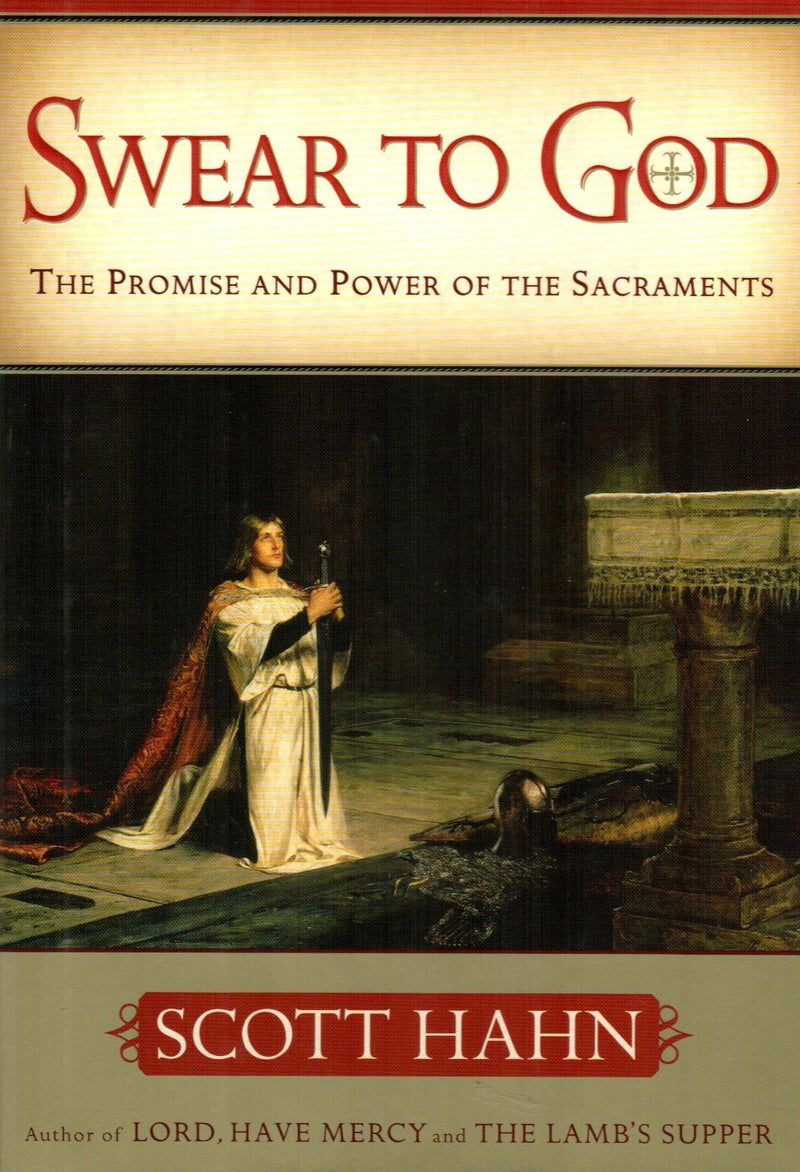 Swear to God : The Promise and Power of the Sacraments