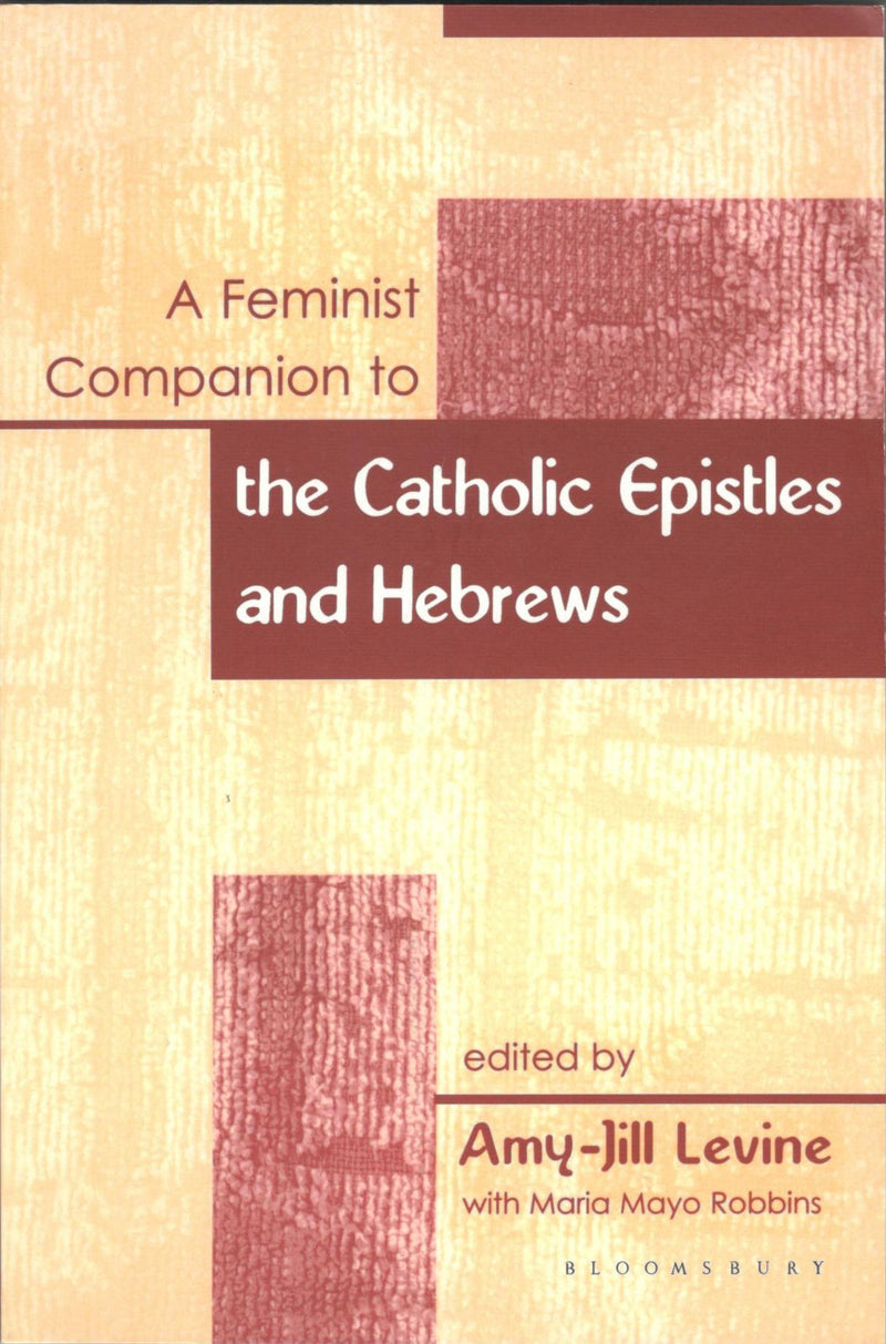 A Feminist Companion to the Catholic Epistles and Hebrews
