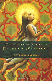 The Feminine Genius of Catholic Theology
