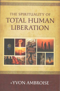The Spirituality of Total Human Liberation