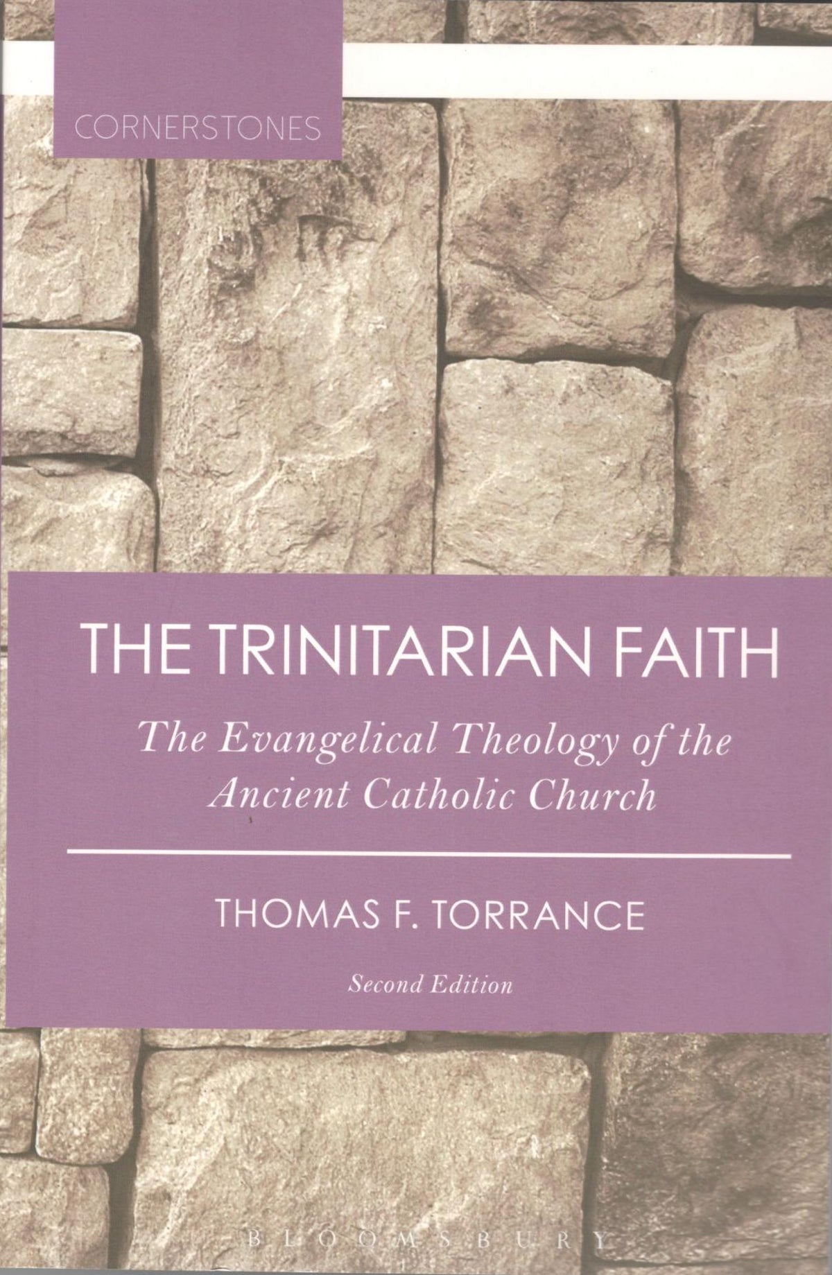 The Trinitarian Faith : The Evangelical Theology of the Ancient Catholic Church