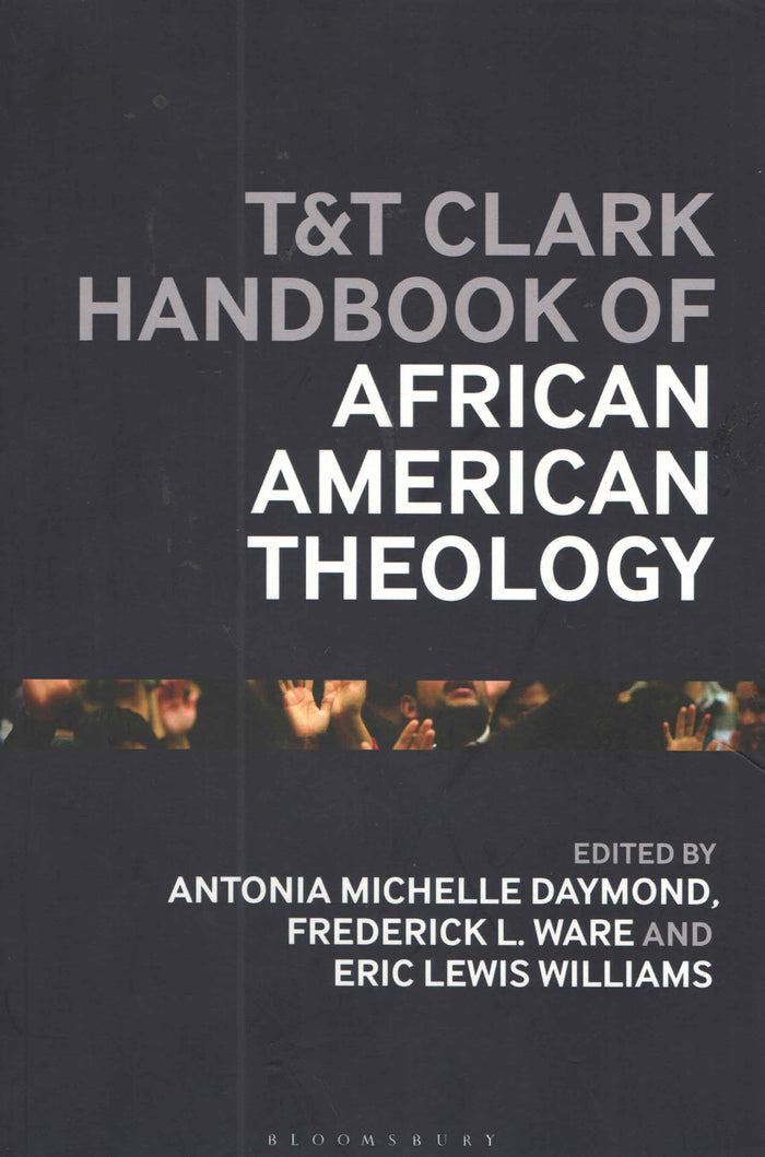 T&T Clark Handbook Of African American Theology