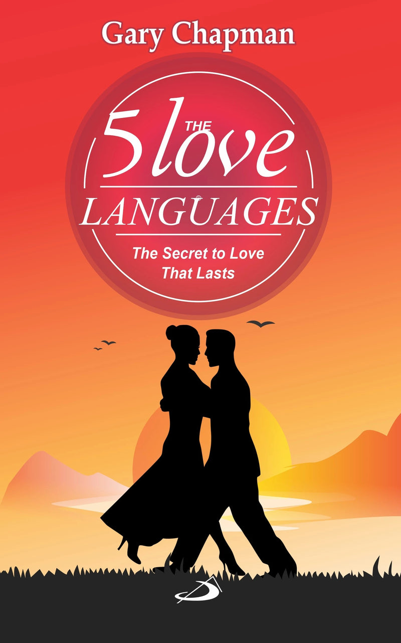 The 5 Love Languages : The Secret to Love That Lasts