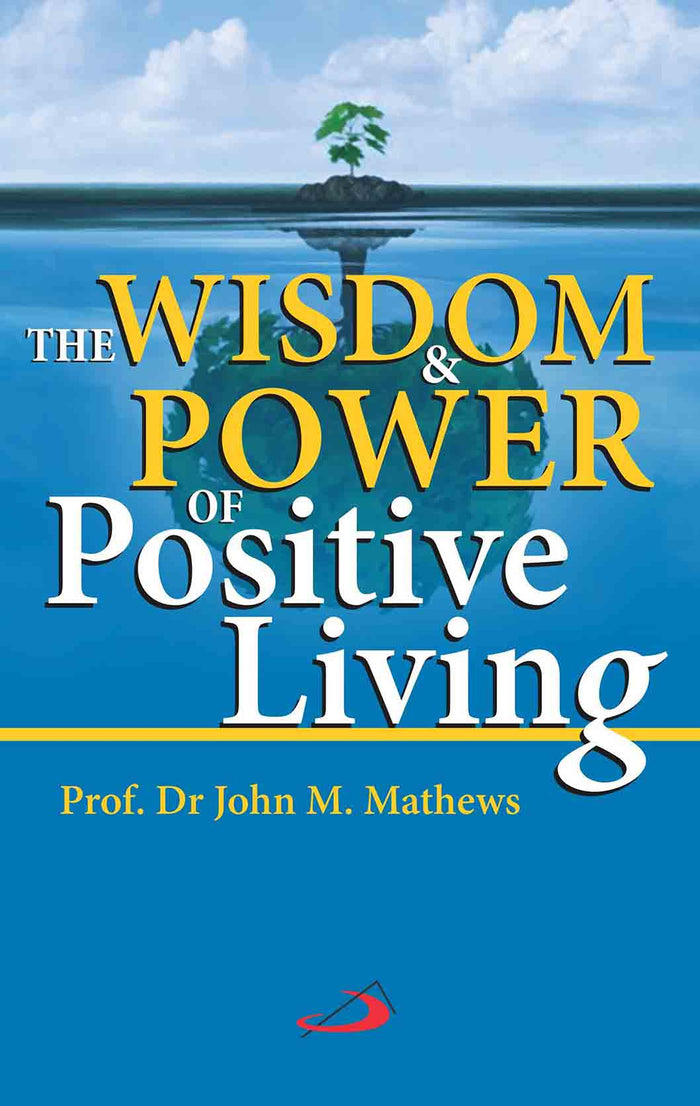 The Wisdom and Power of Positive Living