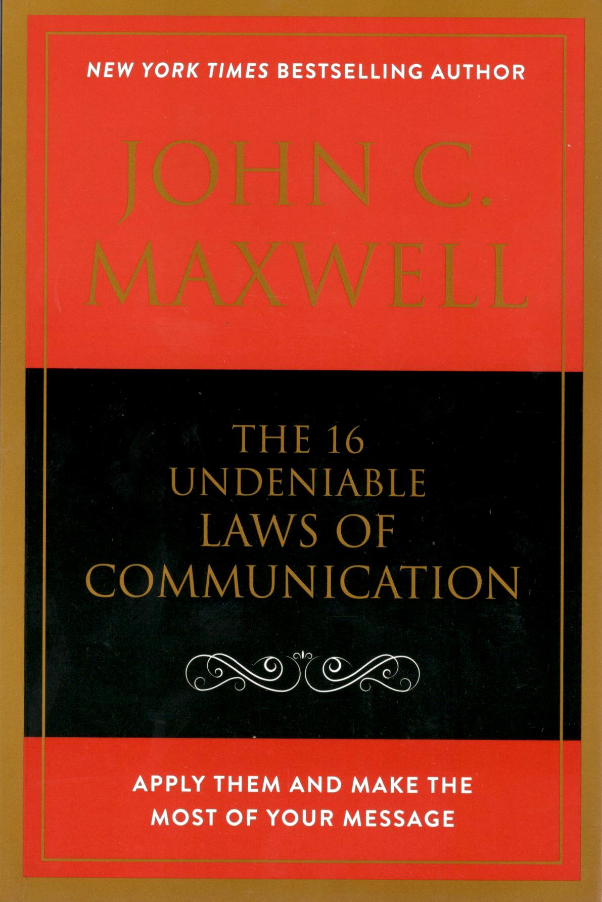 The 16 Undeniable Laws of Communication