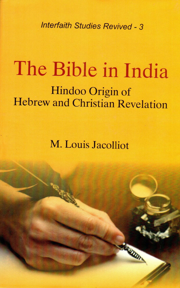 The Bible in India : Hindoo Origin of Hebrew and Christian Revelation