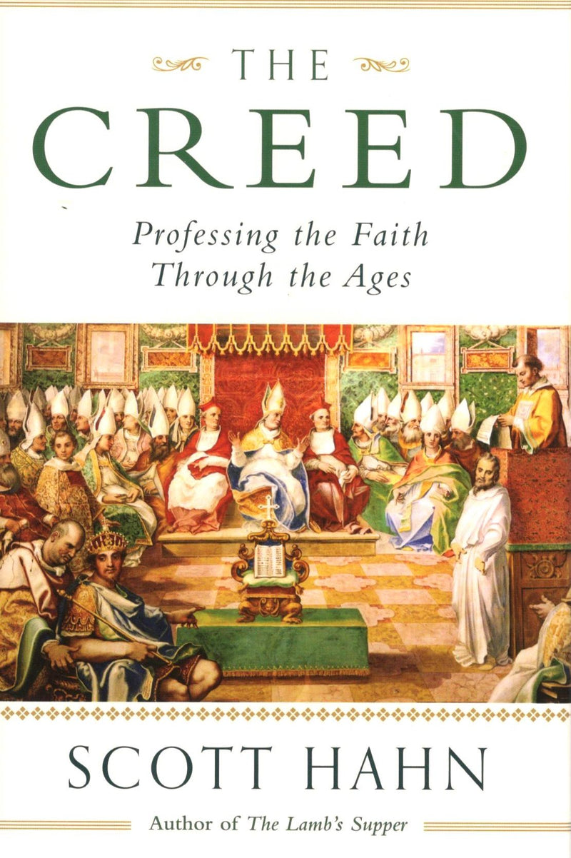 The Creed: Professing the Faith through the Ages