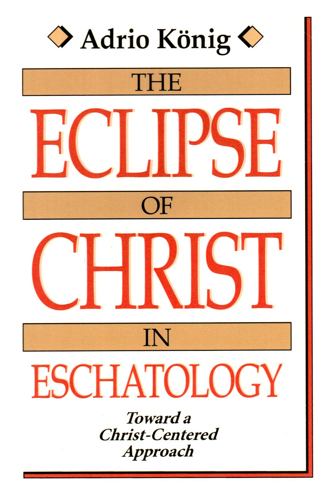 The Eclipse of Christ in Eschatology