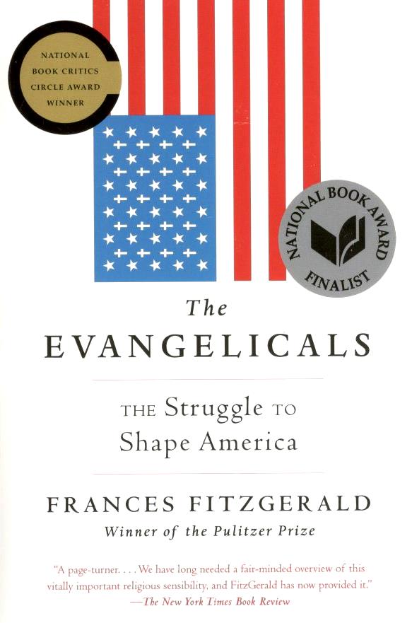 The Evangelicals : The Struggle to Shape America